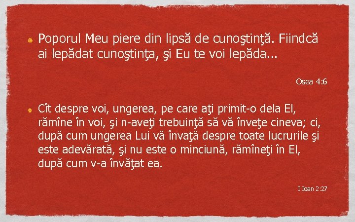 Poporul Meu piere din lipsă de cunoştinţă. Fiindcă ai lepădat cunoştinţa, şi Eu te