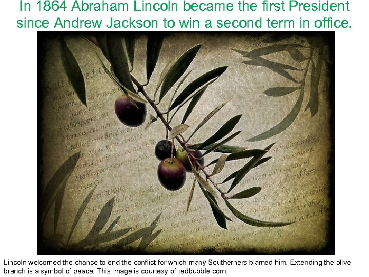 In 1864 Abraham Lincoln became the first President since Andrew Jackson to win a