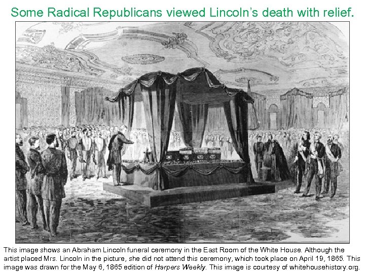 Some Radical Republicans viewed Lincoln’s death with relief. This image shows an Abraham Lincoln