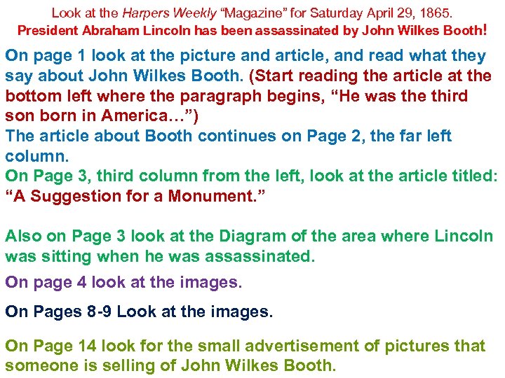 Look at the Harpers Weekly “Magazine” for Saturday April 29, 1865. President Abraham Lincoln