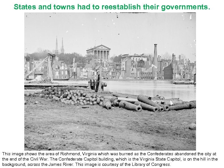 States and towns had to reestablish their governments. This image shows the area of