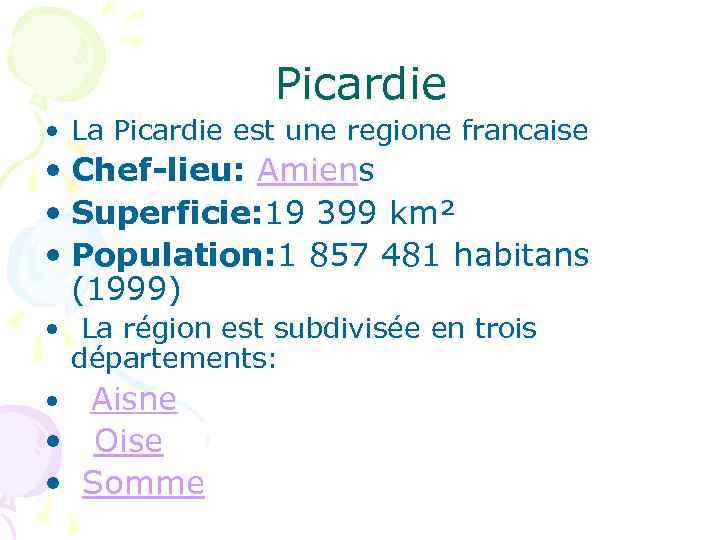 Picardie • La Picardie est une regione francaise • Chef-lieu: Amiens • Superficie: 19