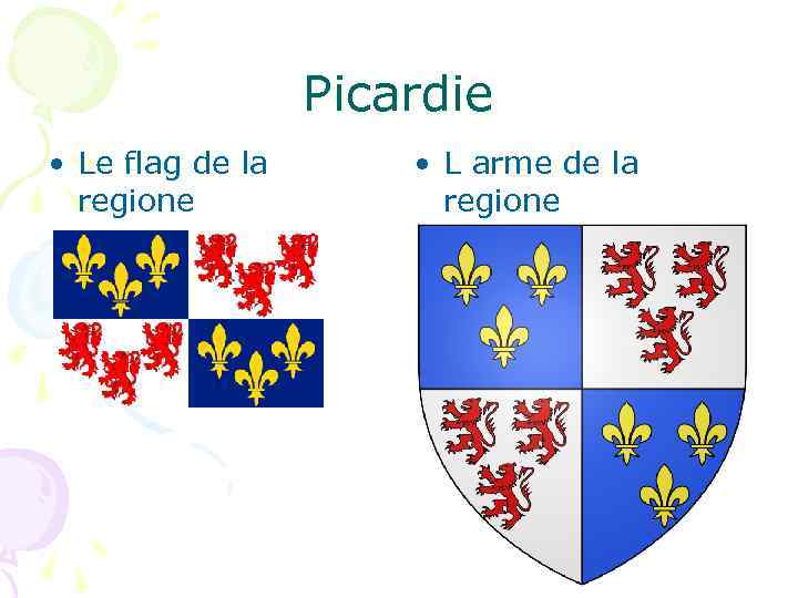 Picardie • Le flag de la regione • L arme de la regione 