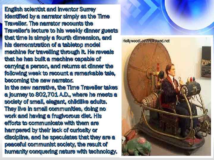 English scientist and inventor Surrey identified by a narrator simply as the Time Traveller.