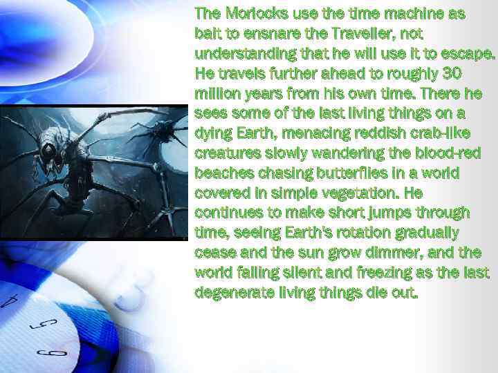 The Morlocks use the time machine as bait to ensnare the Traveller, not understanding