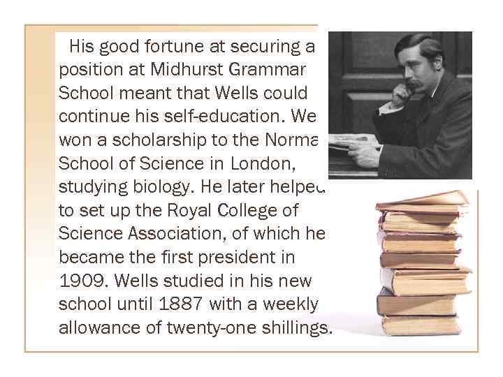 His good fortune at securing a position at Midhurst Grammar School meant that Wells