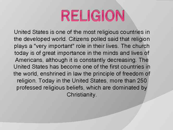 RELIGION United States is one of the most religious countries in the developed world.