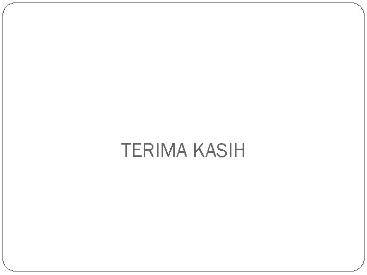 TERIMA KASIH 