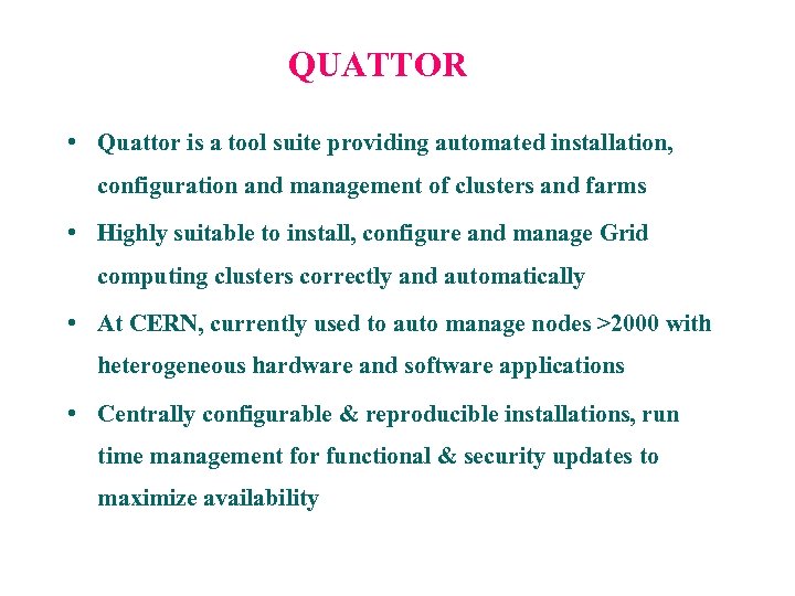 QUATTOR • Quattor is a tool suite providing automated installation, configuration and management of