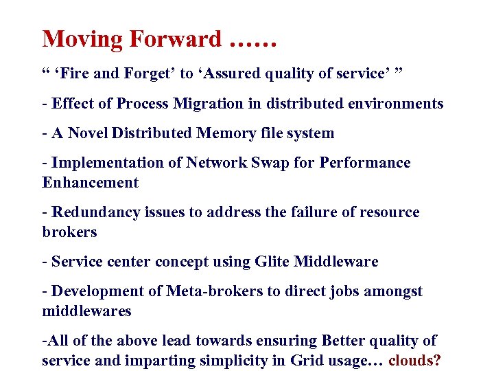 Moving Forward …… “ ‘Fire and Forget’ to ‘Assured quality of service’ ” -