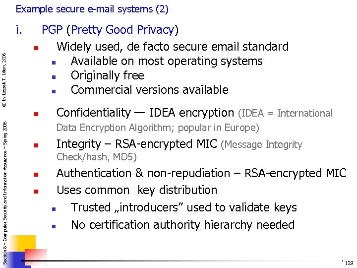 Example secure e-mail systems (2) © by Leszek T. Lilien, 2006 i. PGP (Pretty