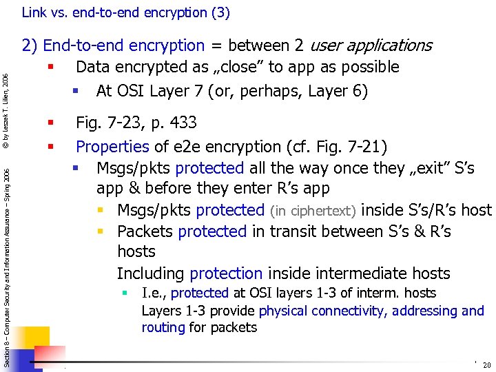 Section 8 – Computer Security and Information Assurance – Spring 2006 © by Leszek