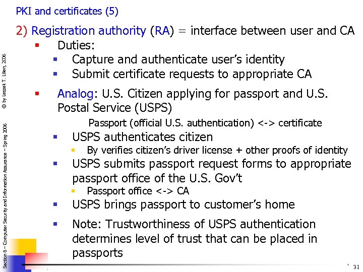 Section 8 – Computer Security and Information Assurance – Spring 2006 © by Leszek