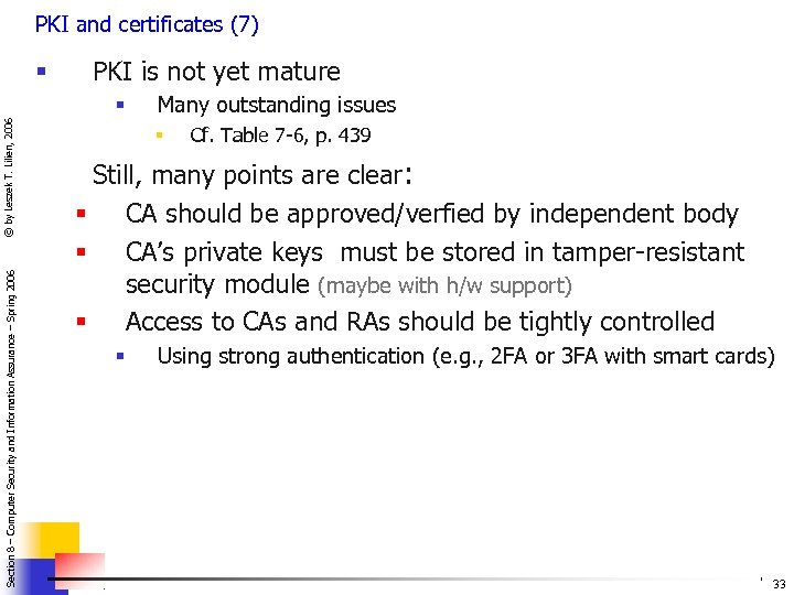 PKI and certificates (7) § PKI is not yet mature Section 8 – Computer