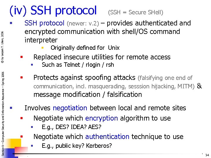 (iv) SSH protocol (newer: v. 2) – provides authenticated and encrypted communication with shell/OS