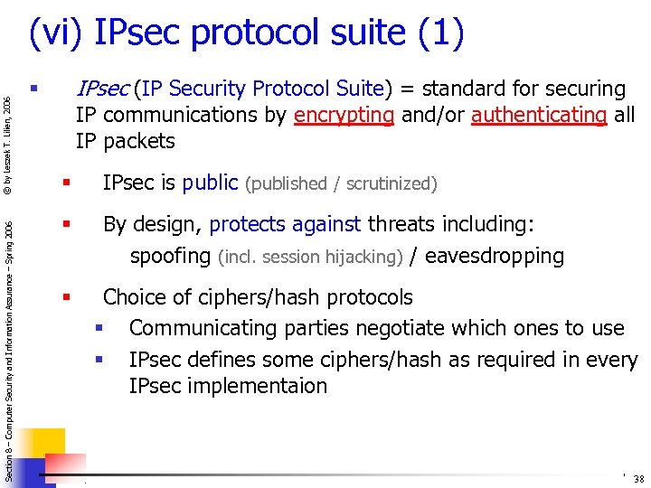 Section 8 – Computer Security and Information Assurance – Spring 2006 © by Leszek