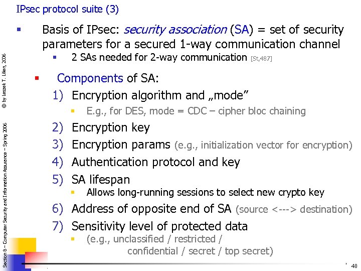 IPsec protocol suite (3) Basis of IPsec: security association (SA) = set of security