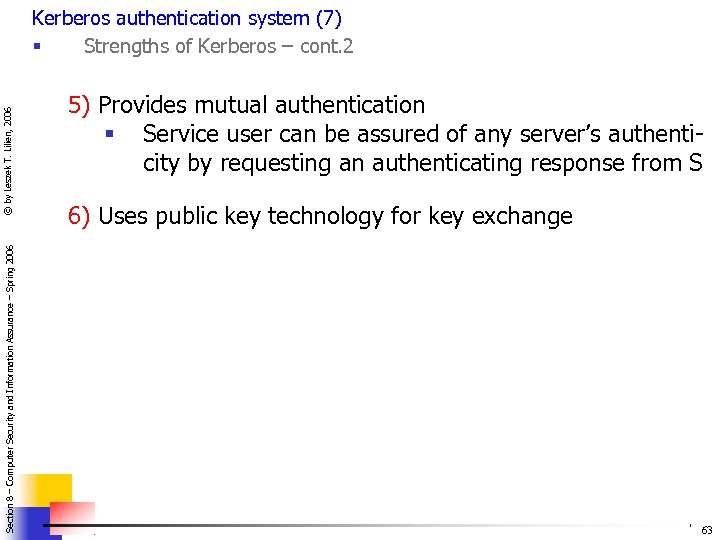 Section 8 – Computer Security and Information Assurance – Spring 2006 © by Leszek