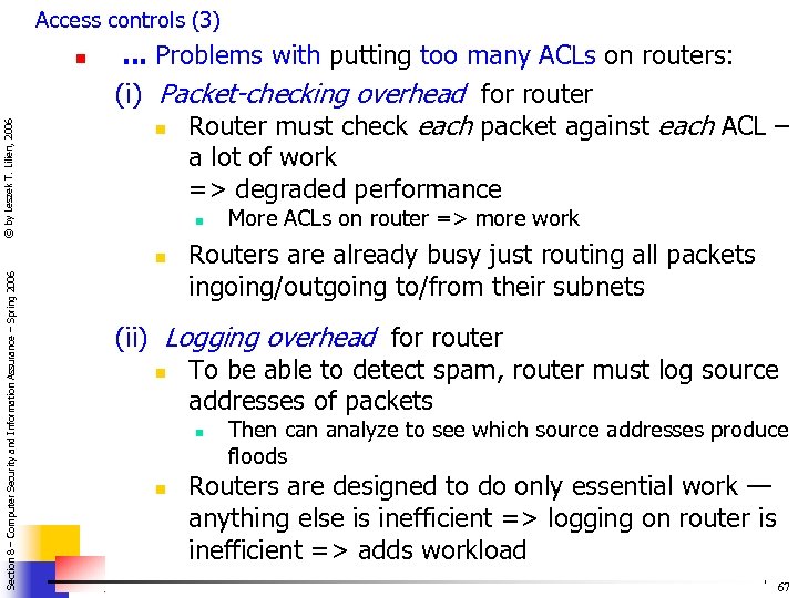 Access controls (3) © by Leszek T. Lilien, 2006 n . . . Problems