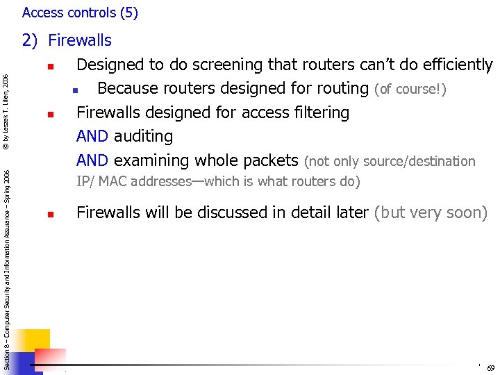 Section 8 – Computer Security and Information Assurance – Spring 2006 © by Leszek