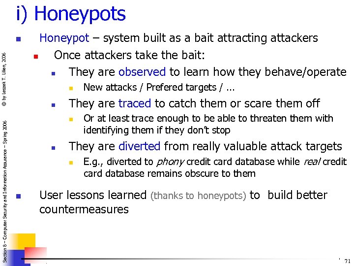i) Honeypots Section 8 – Computer Security and Information Assurance – Spring 2006 ©
