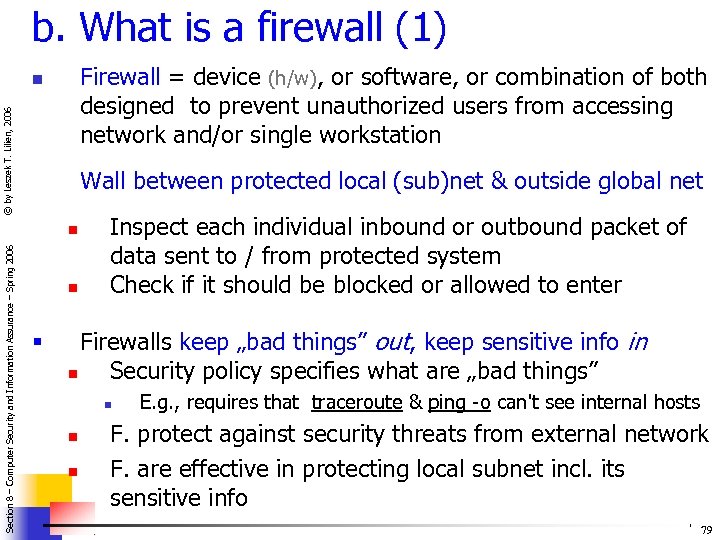 b. What is a firewall (1) Firewall = device (h/w), or software, or combination