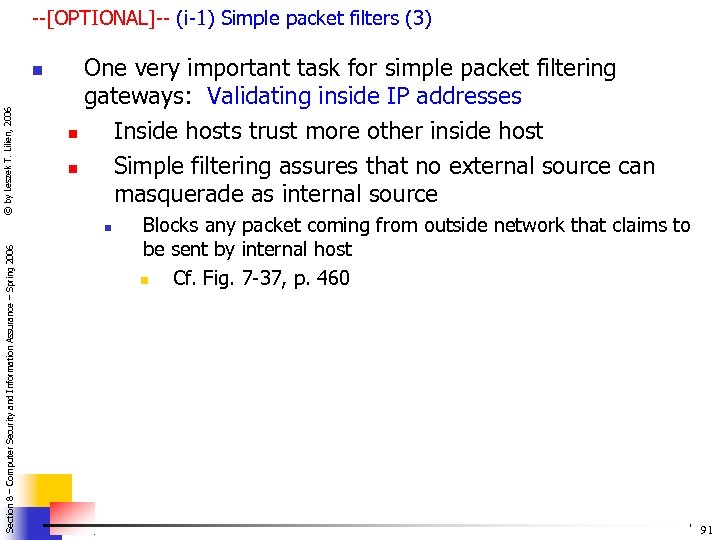 --[OPTIONAL]-- (i-1) Simple packet filters (3) © by Leszek T. Lilien, 2006 n One