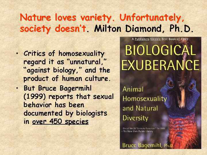 Nature loves variety. Unfortunately, society doesn’t. Milton Diamond, Ph. D. doesn’t • Critics of