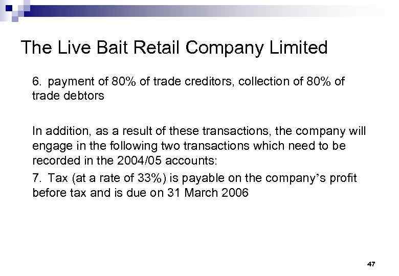 The Live Bait Retail Company Limited 6. payment of 80% of trade creditors, collection