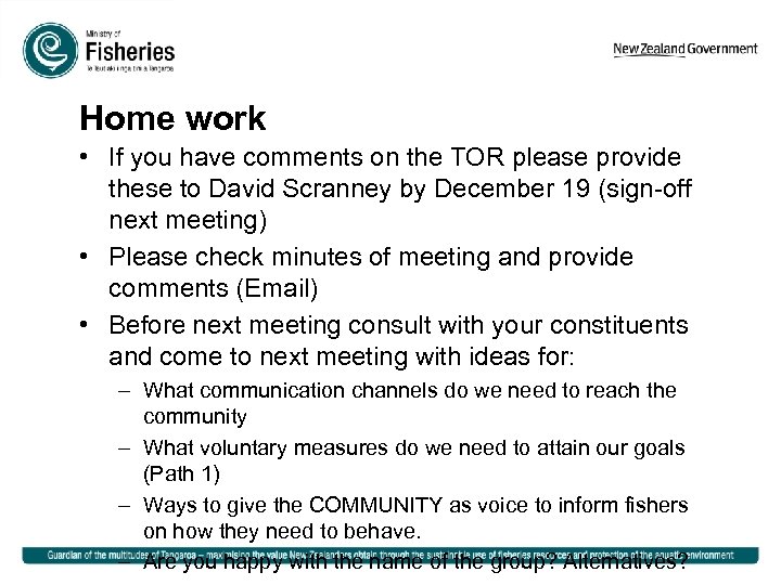 Home work • If you have comments on the TOR please provide these to
