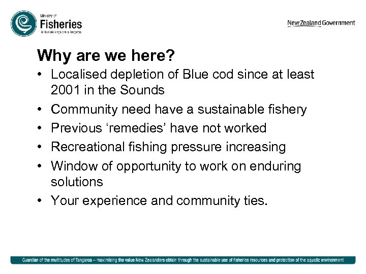 Why are we here? • Localised depletion of Blue cod since at least 2001