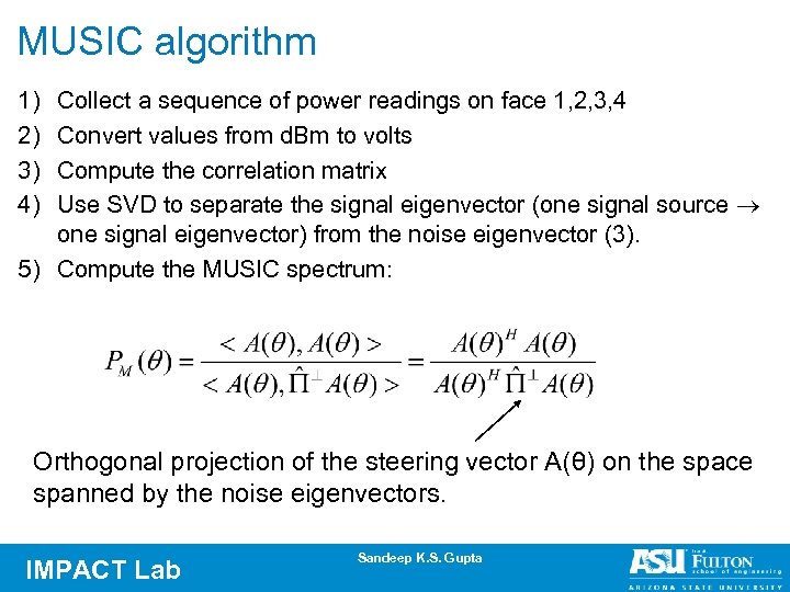 MUSIC algorithm 1) 2) 3) 4) Collect a sequence of power readings on face