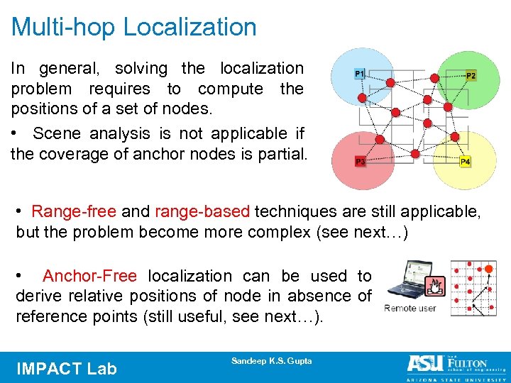 Multi-hop Localization In general, solving the localization problem requires to compute the positions of