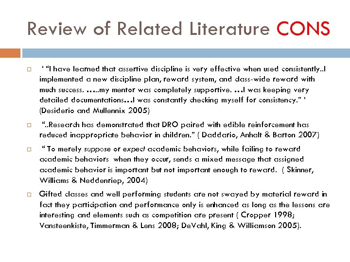 Review of Related Literature CONS ‘ “I have learned that assertive discipline is very