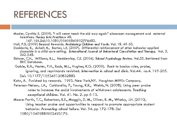 REFERENCES Mader, Cynthia E. (2009). “I will never teach the old way again” :