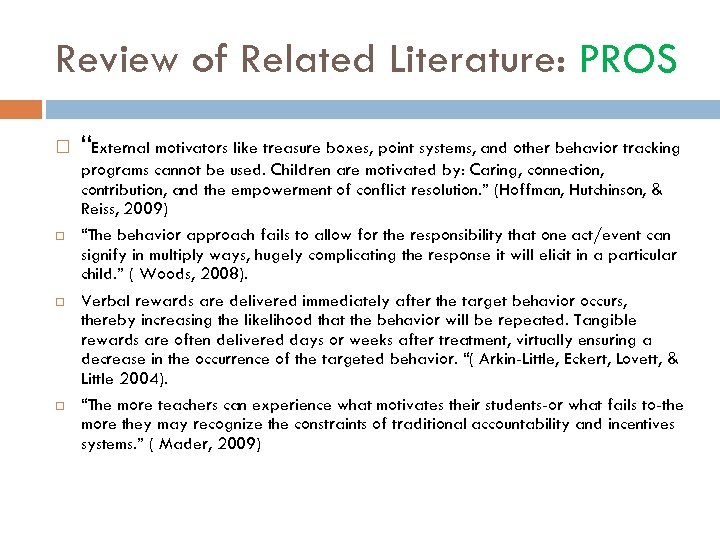 Review of Related Literature: PROS “External motivators like treasure boxes, point systems, and other