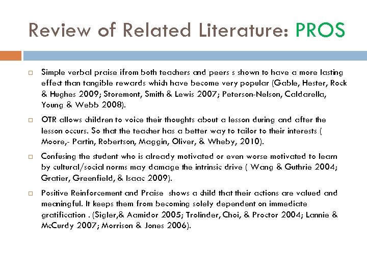 Review of Related Literature: PROS Simple verbal praise ifrom both teachers and peers s