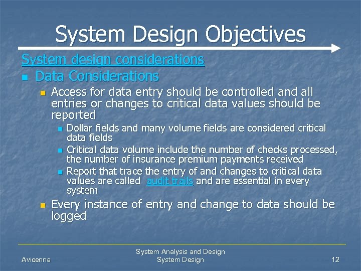 System Design Objectives System design considerations n Data Considerations n Access for data entry