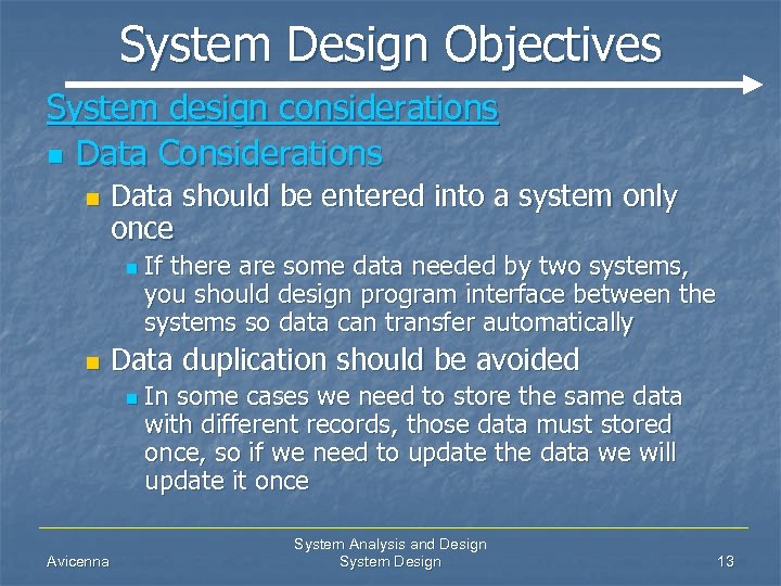 System Design Objectives System design considerations n Data Considerations n Data should be entered