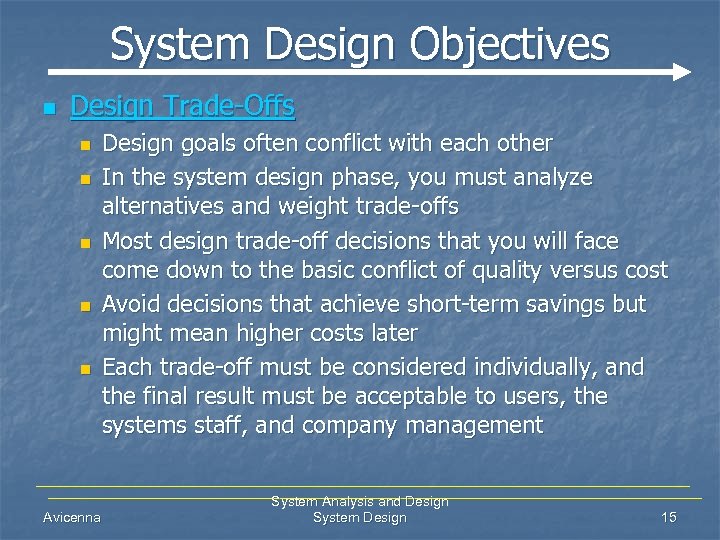System Design Objectives n Design Trade-Offs n n n Avicenna Design goals often conflict