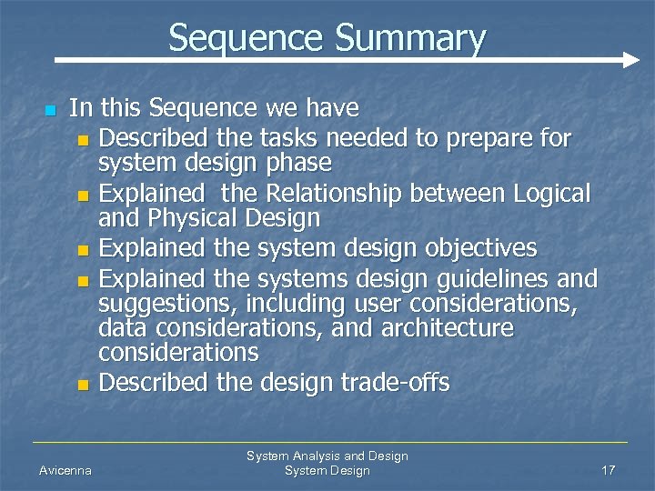 Sequence Summary n In this Sequence we have n Described the tasks needed to