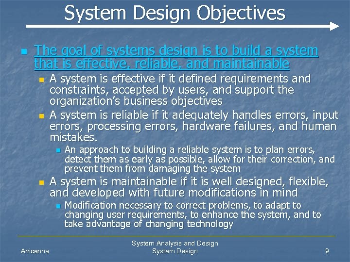 System Design Objectives n The goal of systems design is to build a system