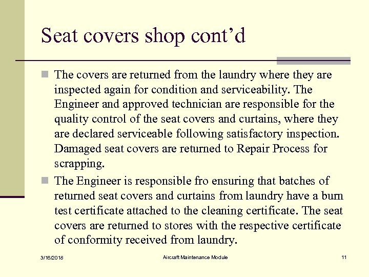 Seat covers shop cont’d n The covers are returned from the laundry where they