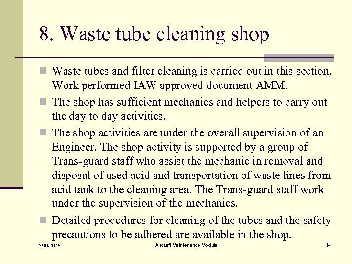 8. Waste tube cleaning shop n Waste tubes and filter cleaning is carried out