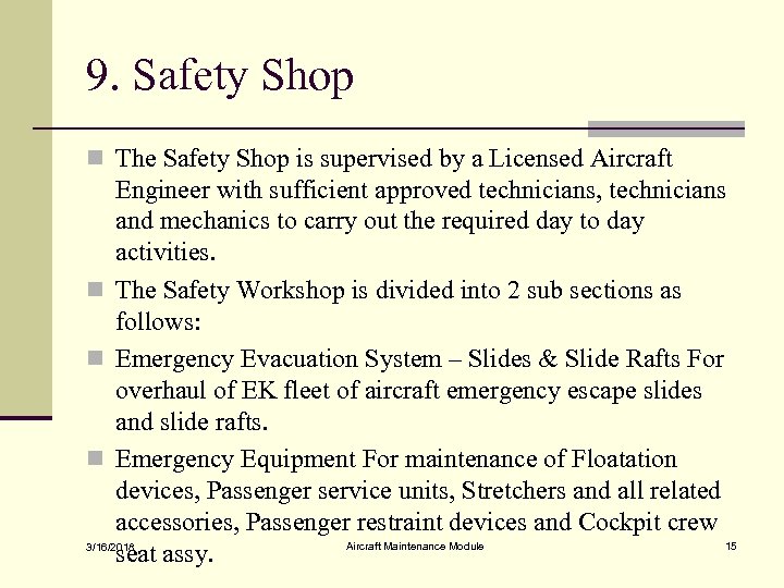 9. Safety Shop n The Safety Shop is supervised by a Licensed Aircraft Engineer