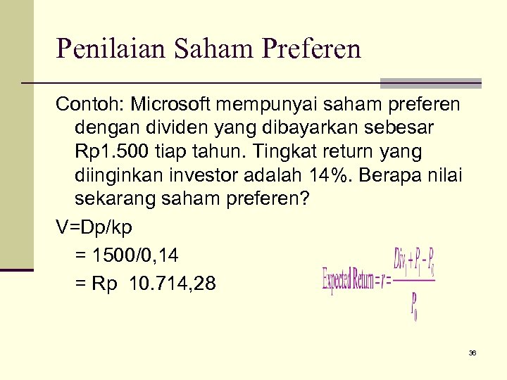 Penilaian Saham Preferen Contoh: Microsoft mempunyai saham preferen dengan dividen yang dibayarkan sebesar Rp