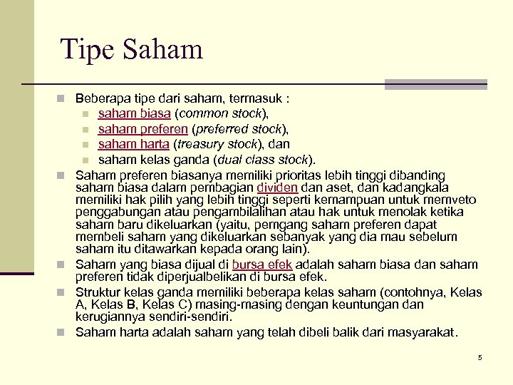 Tipe Saham n Beberapa tipe dari saham, termasuk : saham biasa (common stock), n