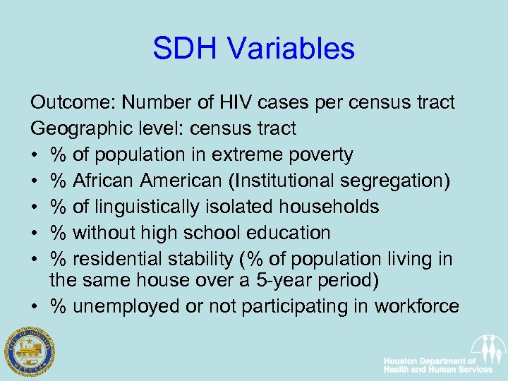 SDH Variables Outcome: Number of HIV cases per census tract Geographic level: census tract