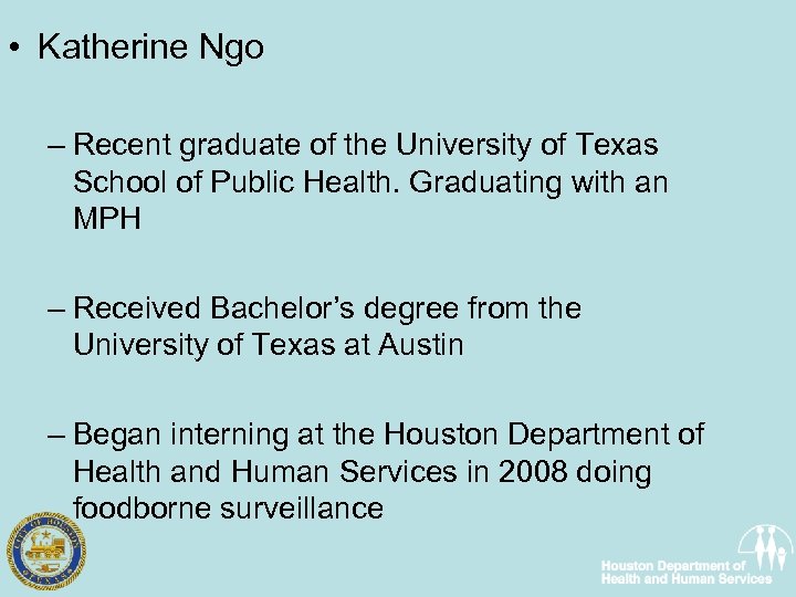  • Katherine Ngo – Recent graduate of the University of Texas School of