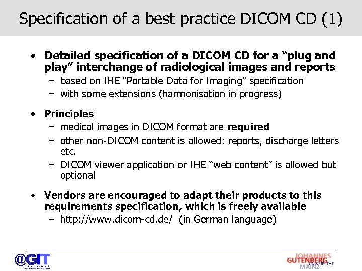 Specification of a best practice DICOM CD (1) • Detailed specification of a DICOM